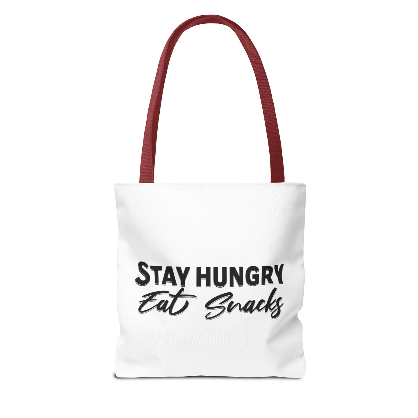 Stay Hungry, Eat Snacks - Funny Snack Lover Tote Bag