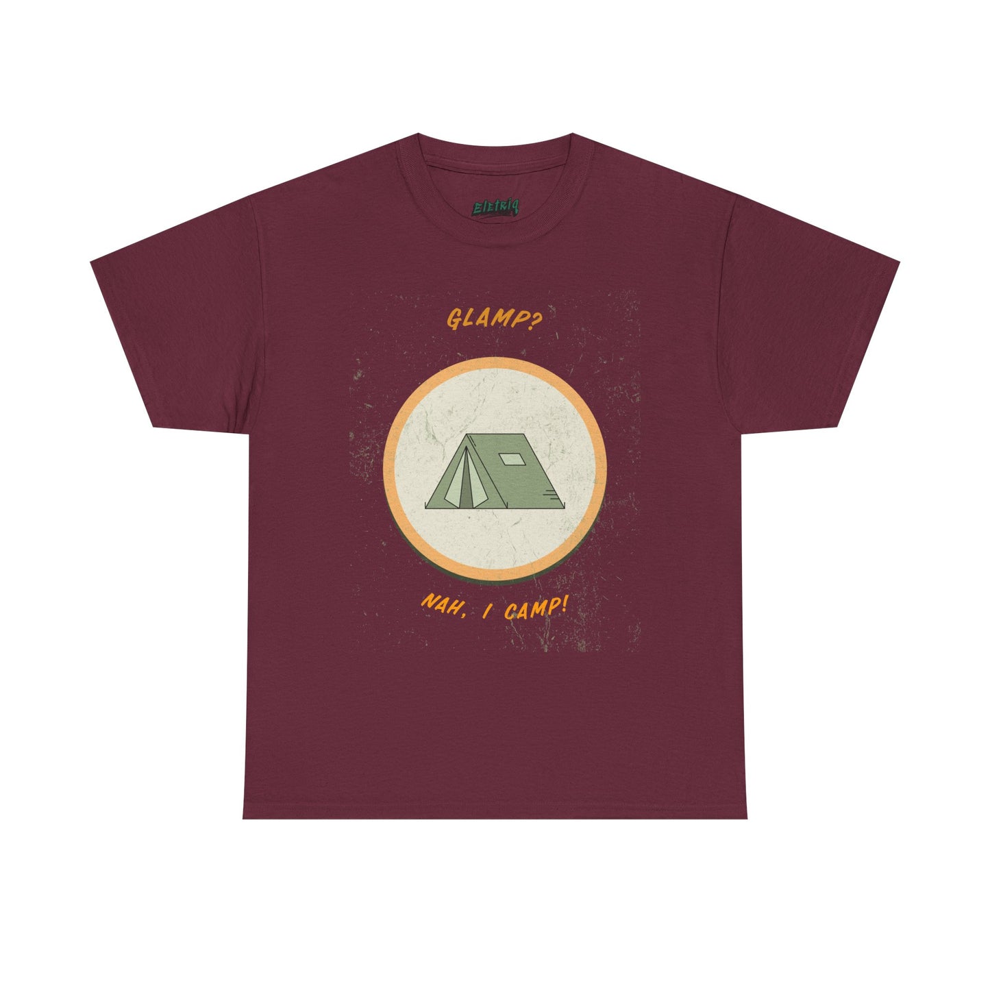 Glamp? Nah, I Camp – Funny Camping Tee for Nature Lovers