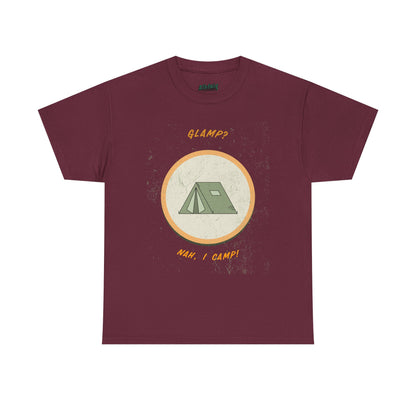 Glamp? Nah, I Camp – Funny Camping Tee for Nature Lovers