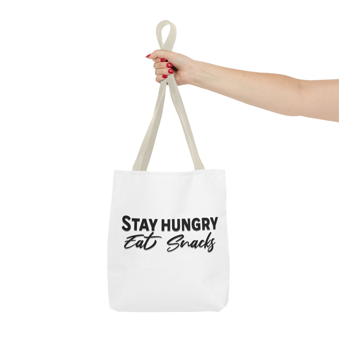 Stay Hungry, Eat Snacks - Funny Snack Lover Tote Bag