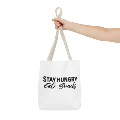 Stay Hungry, Eat Snacks - Funny Snack Lover Tote Bag