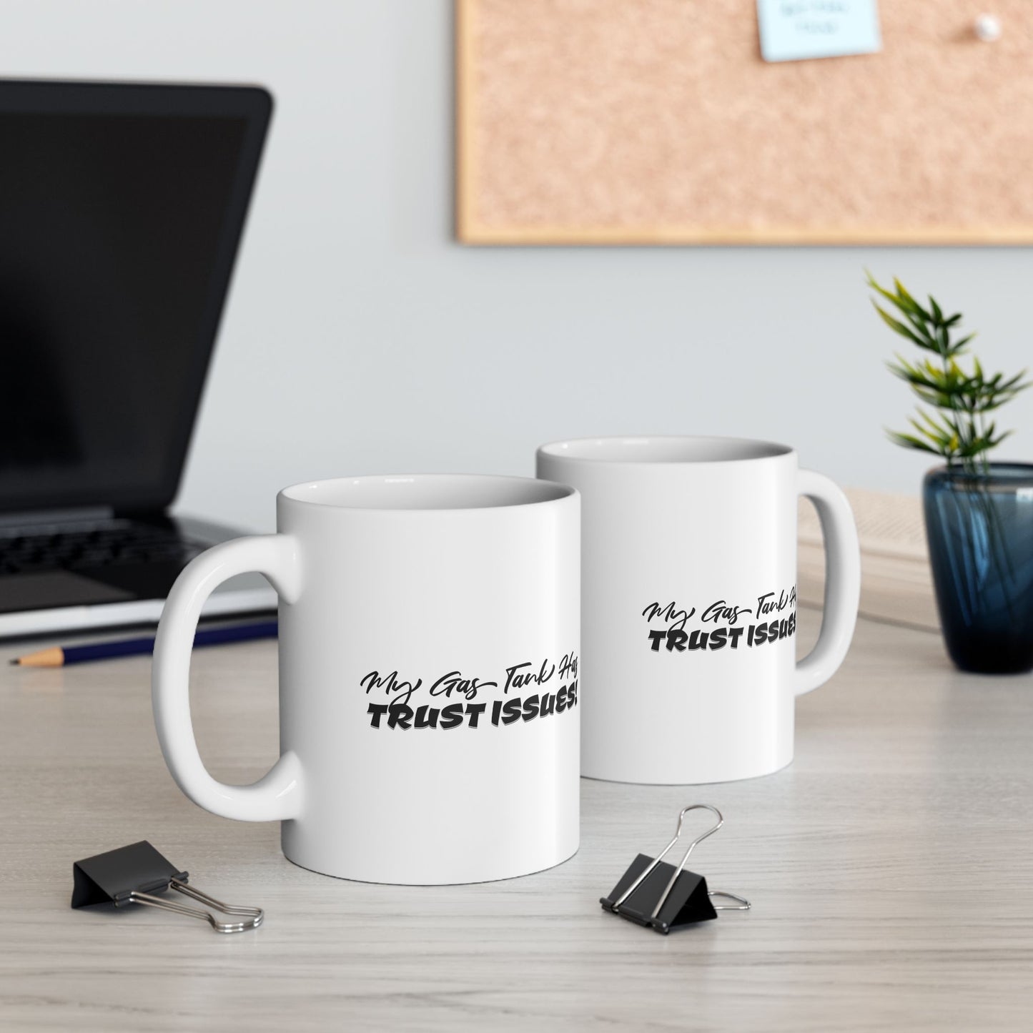 My Gas Tank Has Trust Issues Mug - Funny Ceramic Cup Perfect for Coffee Lovers