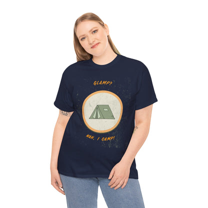 Glamp? Nah, I Camp – Funny Camping Tee for Nature Lovers