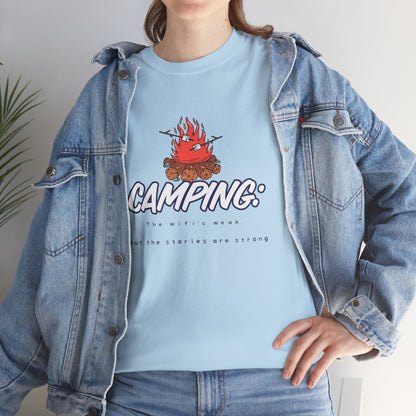 Camping: The WiFi is Weak, But the Stories Are Strong – Funny Camping T-Shirt for Campers & Nature Lovers | Unisex Heavy Cotton Tee, Outdoor Adventure Gift, Summer Camp Apparel