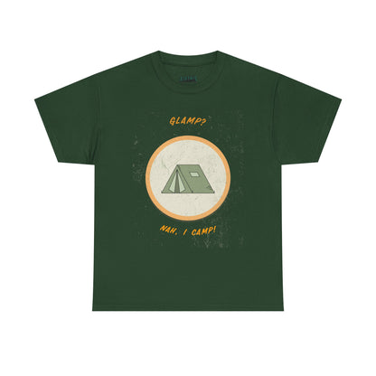 Glamp? Nah, I Camp – Funny Camping Tee for Nature Lovers