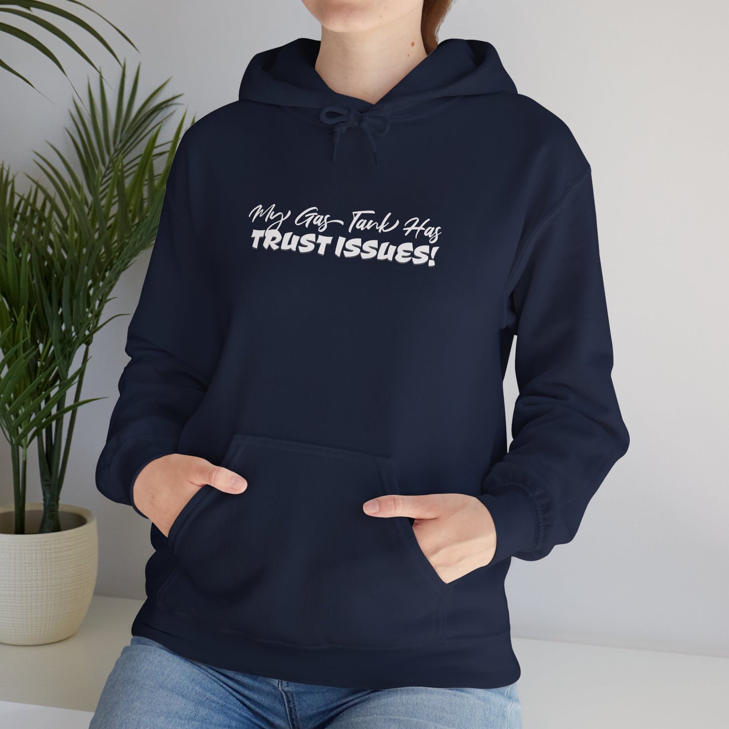 My Gas Tank Has Trust Issues Hoodie – Funny Unisex Sweatshirt, Cozy Casual Pullover, Gift for Friends, Trendy Streetwear, Everyday Wear