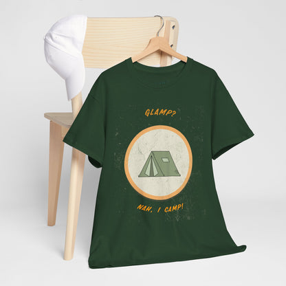 Glamp? Nah, I Camp – Funny Camping Tee for Nature Lovers
