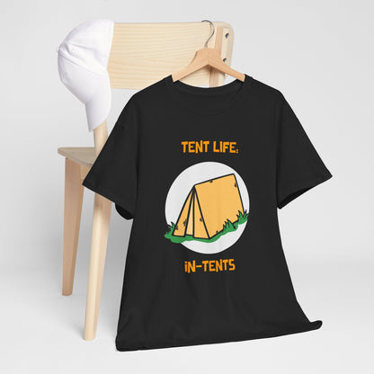 Funny Tent Life, In-Tents Camping T-Shirt –   Campers and Nature Lovers Tee, Unisex Heavy Cotton Tee, Outdoor Adventure Gift, Travel Apparel