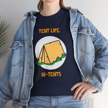 Funny Tent Life, In-Tents Camping T-Shirt –   Campers and Nature Lovers Tee, Unisex Heavy Cotton Tee, Outdoor Adventure Gift, Travel Apparel