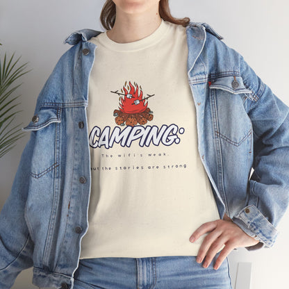 Camping: The WiFi is Weak, But the Stories Are Strong – Funny Camping T-Shirt for Campers & Nature Lovers | Unisex Heavy Cotton Tee, Outdoor Adventure Gift, Summer Camp Apparel