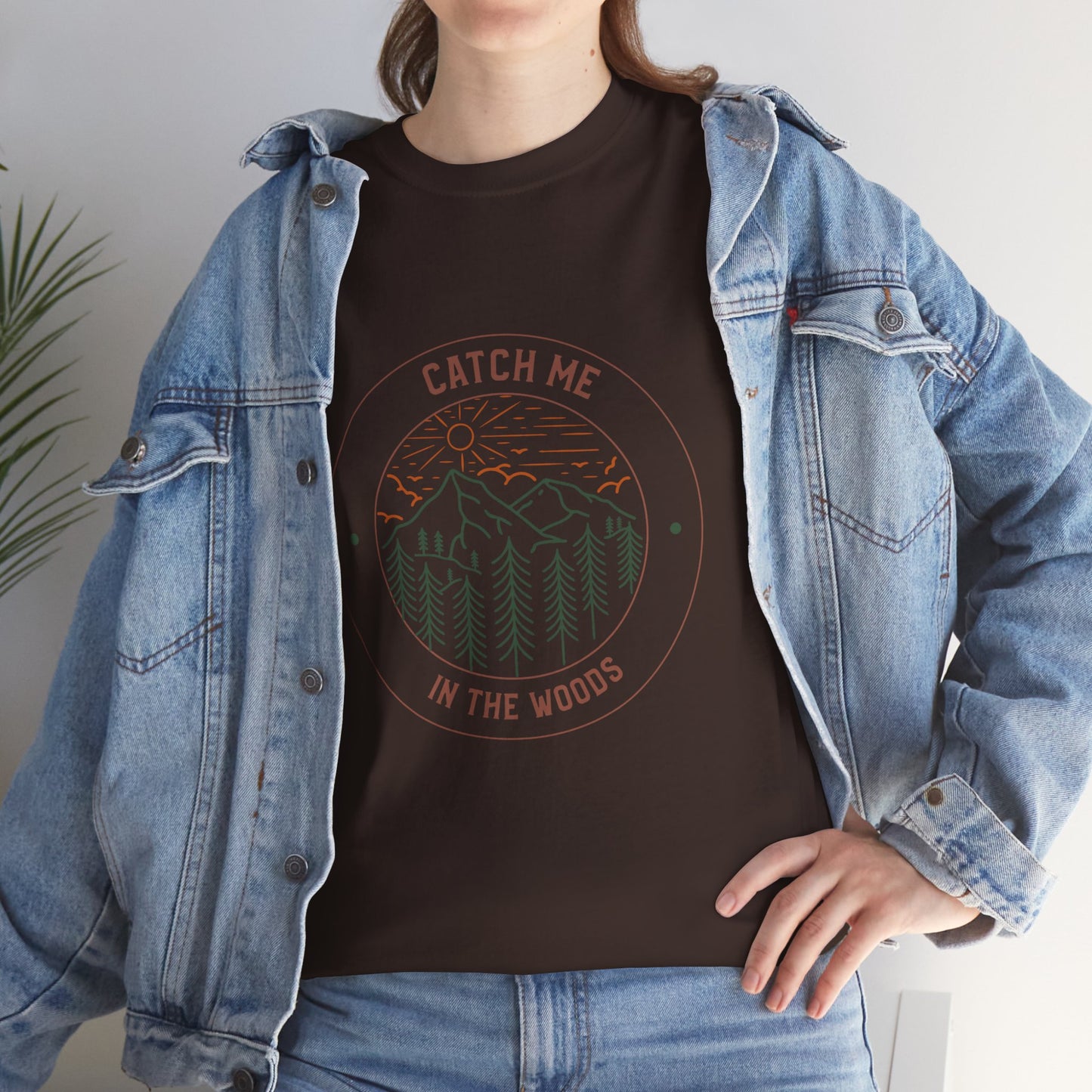Catch Me in the Woods T-Shirt – Funny Hiking Shirt for Outdoor Lovers, Unisex Camping Tee, Nature Adventure Apparel, Gift for Hikers