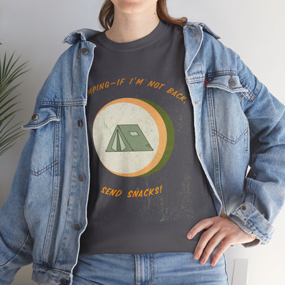 Camping, If I’m Not Back Send Snacks - Funny Camping T-Shirt for Campers & Nature Lovers, Unisex Heavy Cotton Tee, Outdoor Adventure Gift, Summer Hiking Shirt