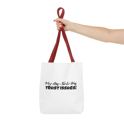 My Gas Tank Has Trust Issues Tote Bag — Funny Graphic Tote