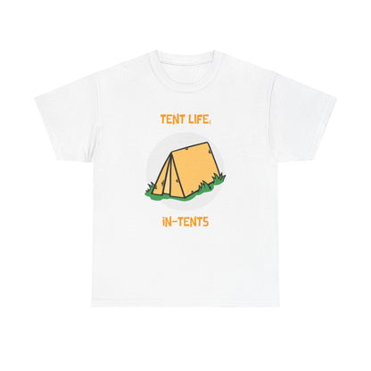 Funny Tent Life, In-Tents Camping T-Shirt –   Campers and Nature Lovers Tee, Unisex Heavy Cotton Tee, Outdoor Adventure Gift, Travel Apparel